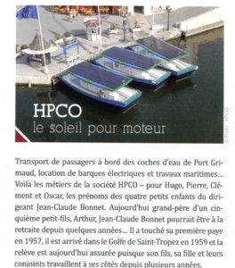 A lire également, la parution dans le Mag "Var Eco News" N°7 de Juillet 2013, Intitulé "HPCO le soleil pour moteur". Lire l'article
